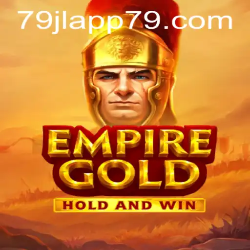 EmpireGold: The Ultimate Gaming Experience with 79JL APP